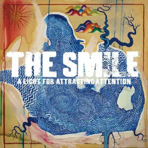 The Smile – A Light For Attracting Attention [Albums]