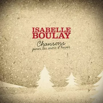 Isabelle Boulay - Chansons Pour Les Mois D'hiver [Albums]