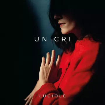 Luciole - Un cri  [Albums]
