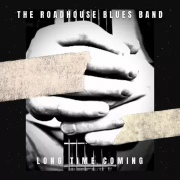 The Roadhouse Blues Band - Long Time Coming [Albums]