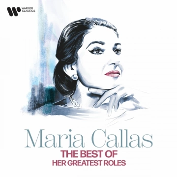 The Best of Maria Callas - Her Greatest Roles [Albums]