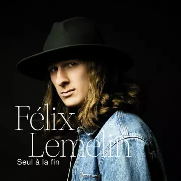 Félix Lemelin - Seul à la fin  [Albums]