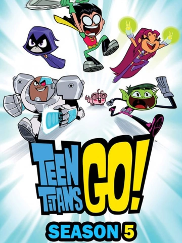 Teen Titans Go ! - Saison 5 - vf-hq