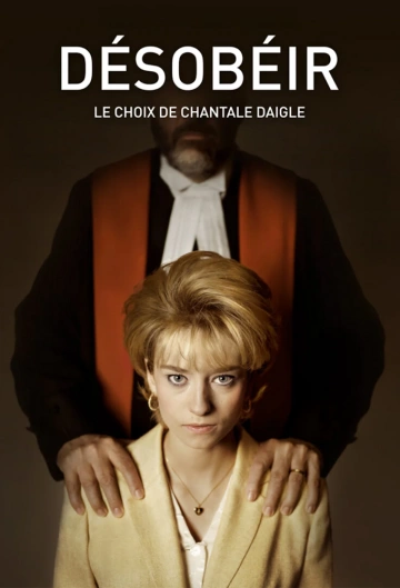 Désobéir, le combat de Chantal Daigle - Saison 1 - vf-hq