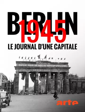 Berlin 1945 : Le journal d'une capitale - Saison 1 - vf-hq