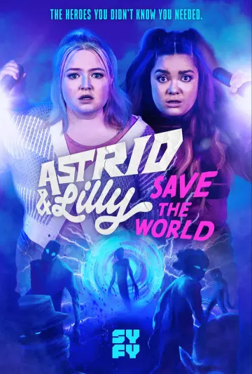 Astrid & Lilly Save The World - Saison 1 - vf