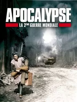 Apocalypse - La 2ème Guerre Mondiale - Saison 1 - vf