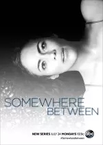 Somewhere Between - Saison 1 - vostfr
