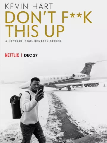 Kevin Hart : Don't F**k This Up - Saison 1 - vf