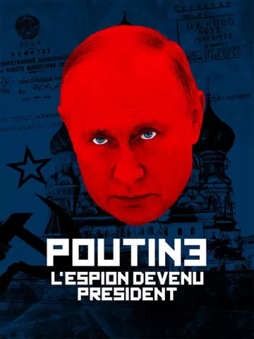 Poutine, l’espion devenu Président - Saison 1 - VF HD