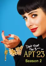 Don't Trust The B---- in Apartment 23 - Saison 2 - VOSTFR HD