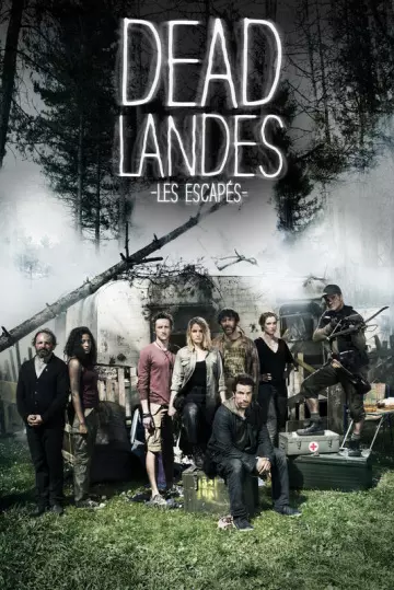 Dead Landes, les escapés - Saison 1 - VF HD