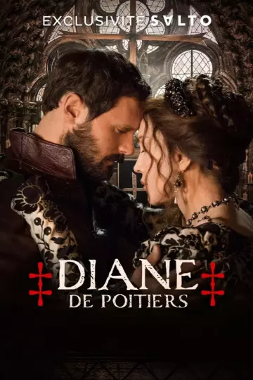Diane de Poitiers, la presque reine - Saison 1 - VF HD