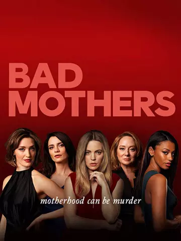 Bad Mothers - Saison 1 - vf-hq